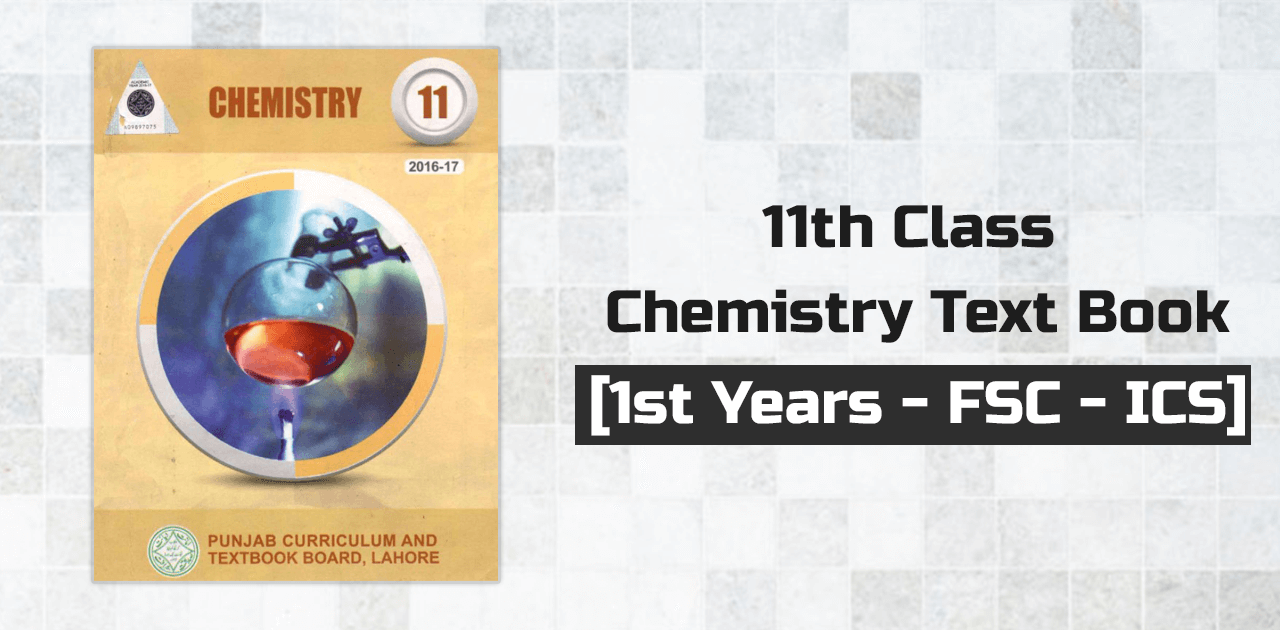 11th class Chemistry Text book [FSC & ICS 1st Years]